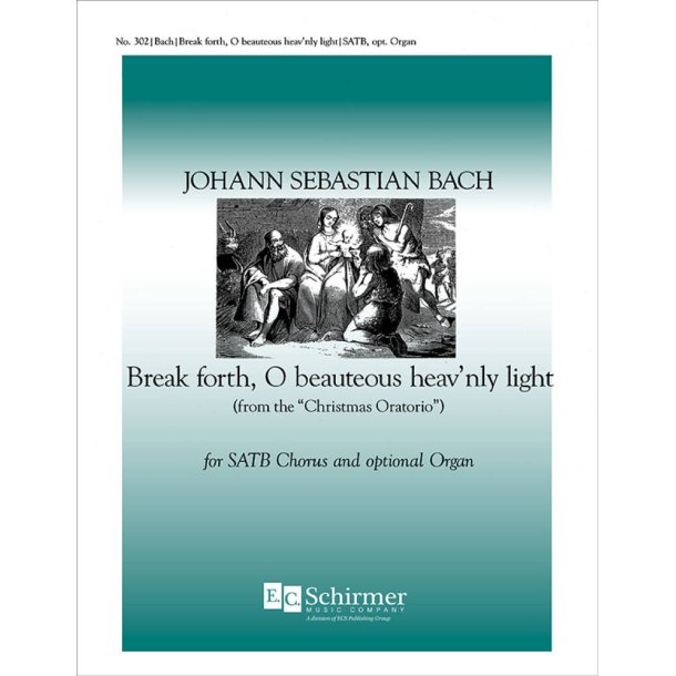 Christmas Oratorio : Break Forth, O Beauteous Heav'nly Light