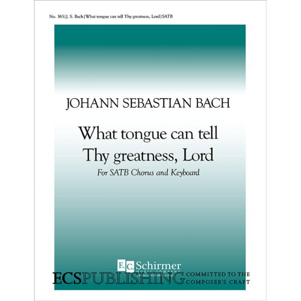 What Tongue Can Tell Thy Greatness, Lord : BWV Anh.162