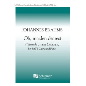 Oh, Maiden Dearest : Fuerwahr: mein Liebchen Op.31/2