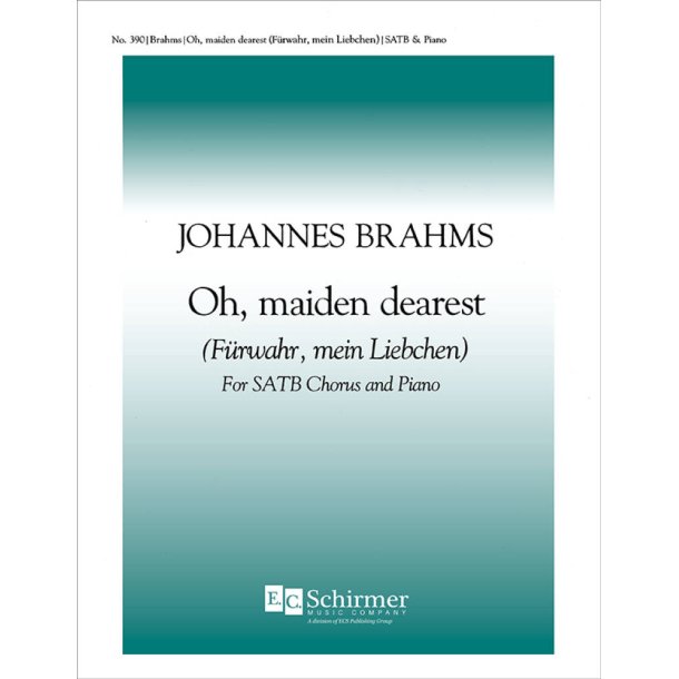 Oh, Maiden Dearest : Fuerwahr: mein Liebchen Op.31/2