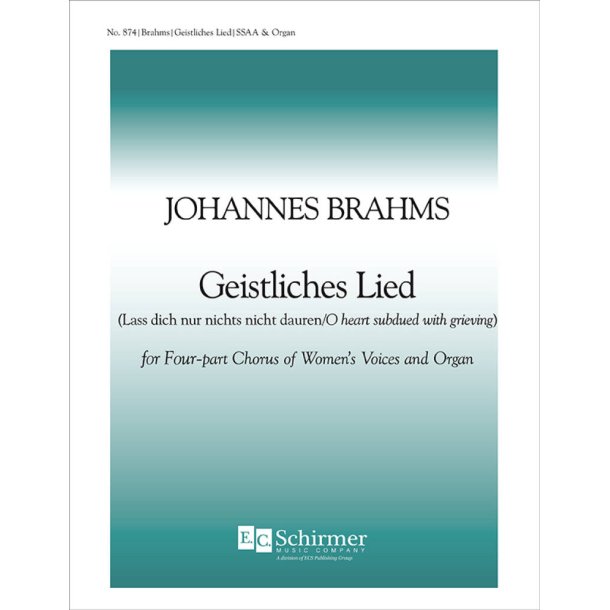 Geistliches Lied : Lass dich nur nichts nicht dauren/O heart subdued with grieving