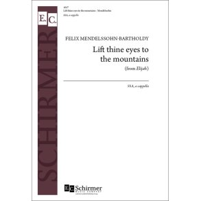 Elijah: Lift Thine Eyes to the Mountains