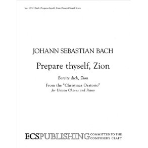 Christmas Oratorio: Prepare thyself Zion : Bereite dich, Zion