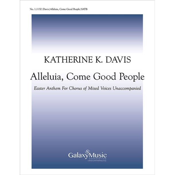 Alleluia, Come, Good People