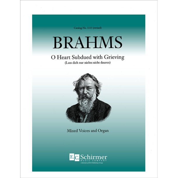 O Heart Subdued With Grieving : Lass dich nur nichts nicht dauren, Op. 30