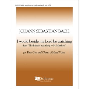 St. Matthew Pass: I Would Beside My Lord, BWV 244