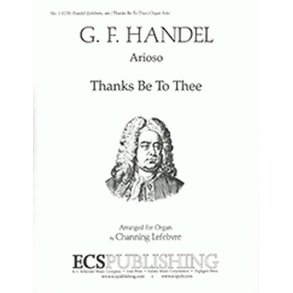 Thanks Be To Thee : Arioso