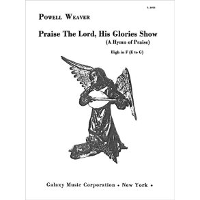 Praise the Lord His Glories Show : Psalms 150