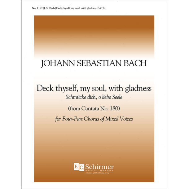 Cantata 180: Deck Thyself, My Soul, With Gladness : Schmuecke dich, o liebe Seele