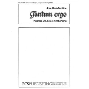 Tantum ergo : Therefore We, Before Him Bending