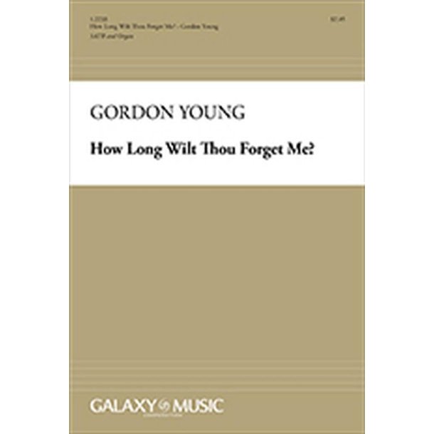 How Long Wilt Thou Forget Me?