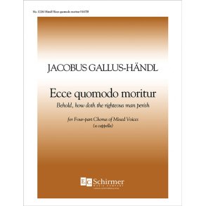 Ecce, quomodo moritur : Behold, how doth the righteous man perish