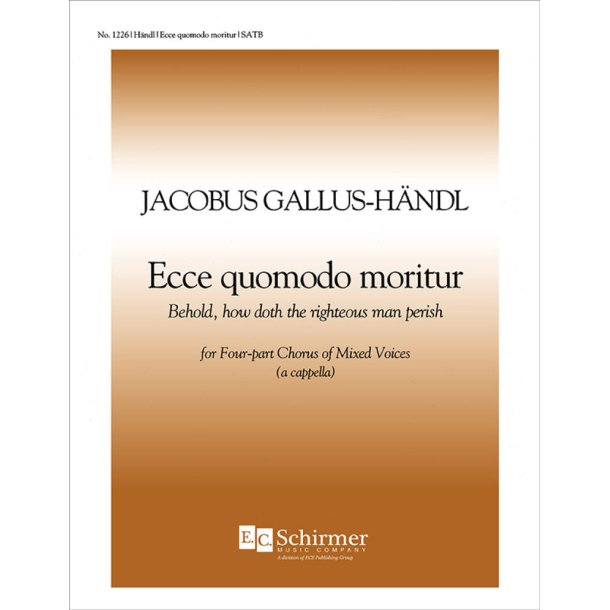 Ecce, quomodo moritur : Behold, how doth the righteous man perish