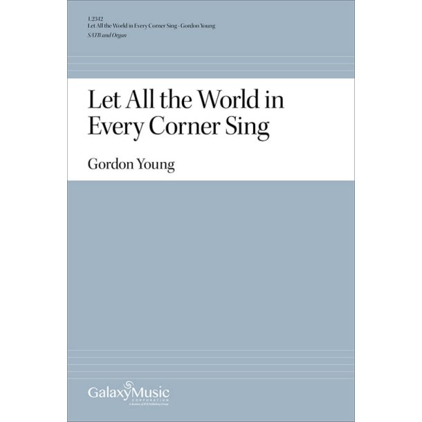 Let All the World in Every Corner Sing