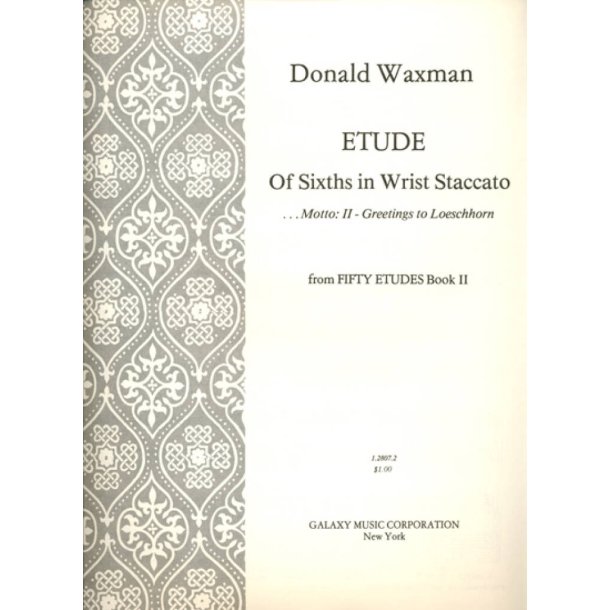 Etude No. 15: Sixths in Wrist Staccato : Motto: Greetings to Loeschhorn