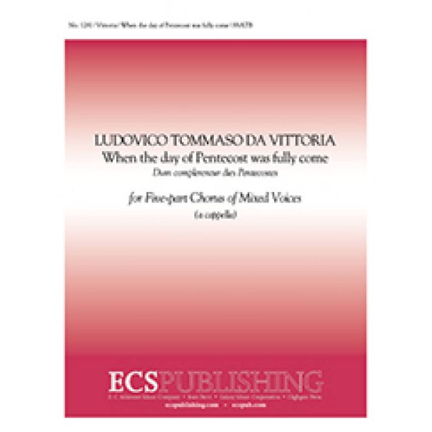 When the Day of Pentecost was Fully Come : Dum Complerentur Dies Pentecostes