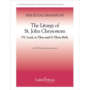 The Liturgy of St. John Chrysostom : No. 6 Lord, to Thee & O Thou Holy