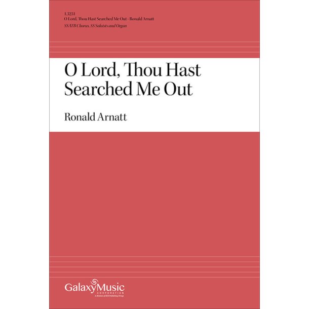 O Lord, Thou Hast Searched Me Out