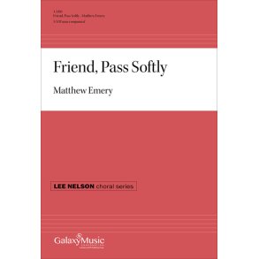 Friend, Pass Softly