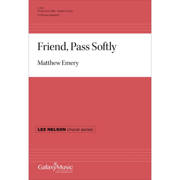 Friend, Pass Softly