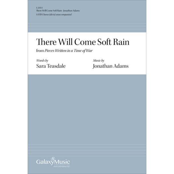 There Will Come Soft Rain : from Pieces Written in a Time of War