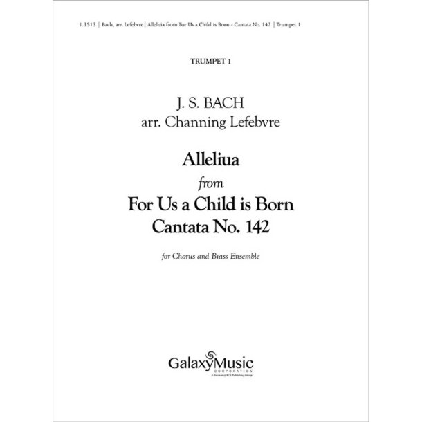 Alleluia from For Us a Child is Born - Brass Ens. : Uns ist ein Kind geboren Cantata No. 142