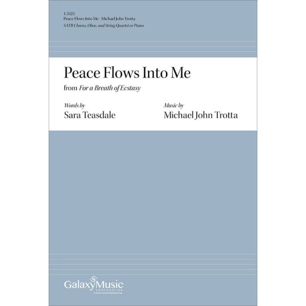 Peace Flows into Me from For a Breath of Ecstasy : Choral Score
