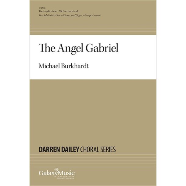The Angel Gabriel : Two Solo Voices, Unison Chorus, and Organ, with opt. Descant