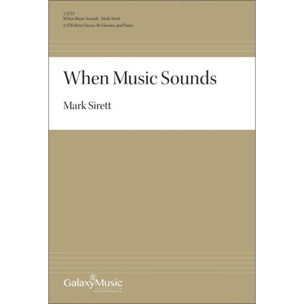 When Music Sounds : SATB divisi, Bb Clarinet, and Piano