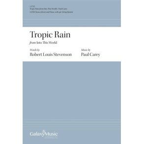 Tropic Rain : SATB [divisi] and Piano and opt. String Quintet