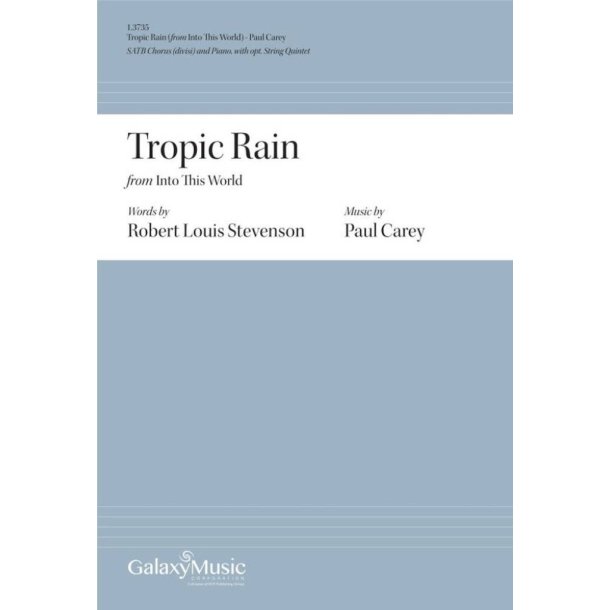 Tropic Rain : SATB [divisi] and Piano and opt. String Quintet