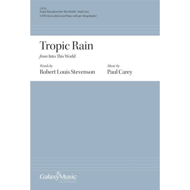 Tropic Rain : SATB [divisi] and Piano and opt. String Quintet - Full Score