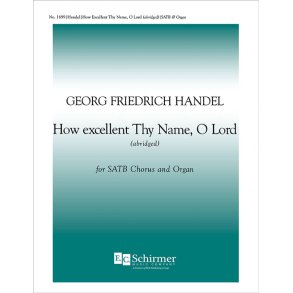 How Excellent thy Name, O Lord