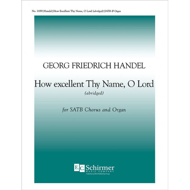 How Excellent thy Name, O Lord
