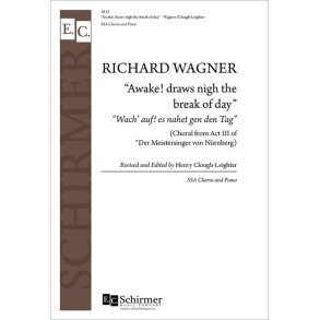 Die Meistersinger von Nurnberg: Wach' auf! : Awake! Draws Nigh