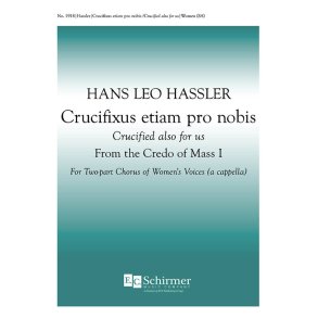 Crucifixus etiam pro nobis : Crucified also for us