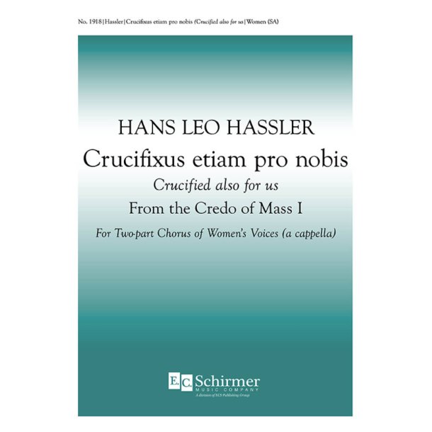 Crucifixus etiam pro nobis : Crucified also for us