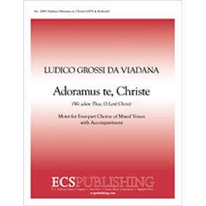 Adoramus te, Christe : We adore thee, O Lord Christ