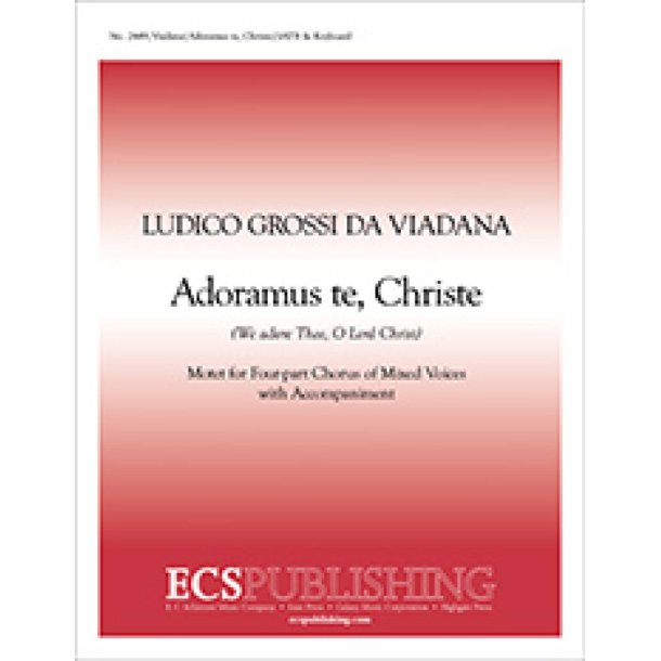Adoramus te, Christe : We adore thee, O Lord Christ