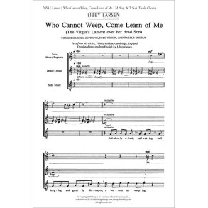 Who Cannot Weep, Come Learn of Me : The Virgin's Lament Over Her Dead Son