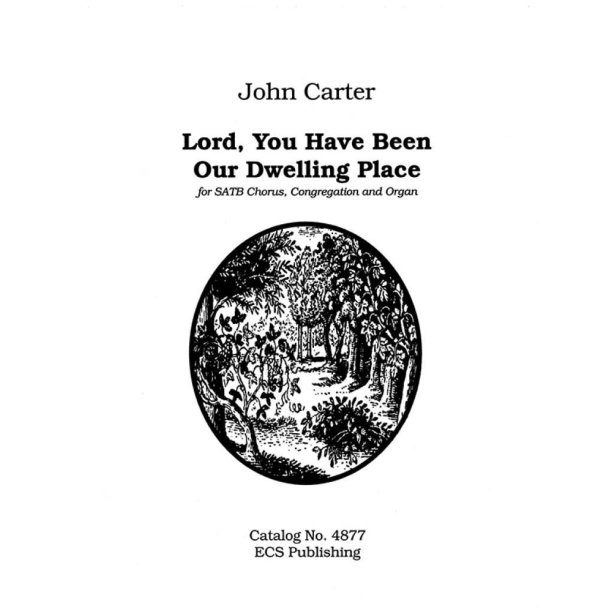 Lord, You Have Been Our Dwelling Place