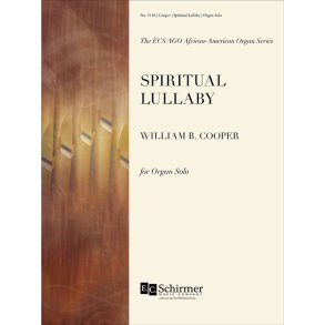 Spiritual Lullaby : ECS/AGO African-American Organ Series