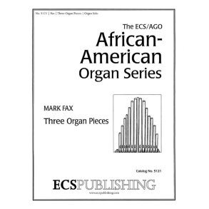 Three Organ Pieces : ECS/AGO African-American Organ Series