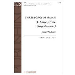 Three Songs of Isaiah: No. 3. Arise, Shine : Surge, illuminare