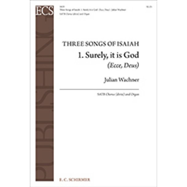 Three Songs of Isaiah: No. 1. Surely, it is God : Ecce, Deus