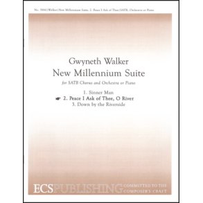 New Millennium Suite : No. 2 Peace I Ask of Thee, O River