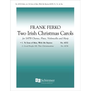 Two Irish Christmas Carols : No. 1. Ye Sons of Men, With Me Rejoice