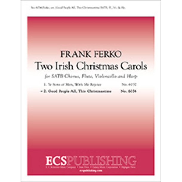 Two Irish Christmas Carols : No. 2. Good People All, This Christmastime