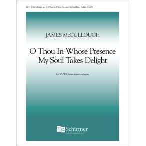 O Thou in Whose Presence My Soul Takes Delight
