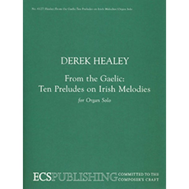 From the Gaelic : Ten Preludes on Irish Melodies